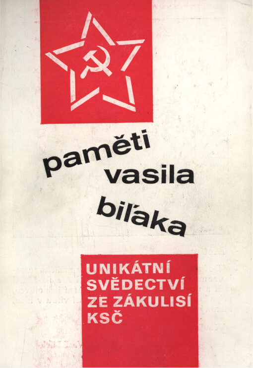 Paměti Vasila Biľaka I: [unikátní svědectví ze zákulisí KSČ
