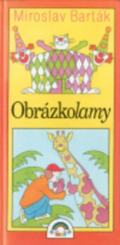 Obrázkolamy : [obrázkové hlavolamy, kreslené hádanky, barevné rozdílovky, kreslené vtipy, zrcadlovky, bludiště, popletenky, odrazovky, nesmyslovky, zauzlovky, rébusy, výtvarné záhady]
