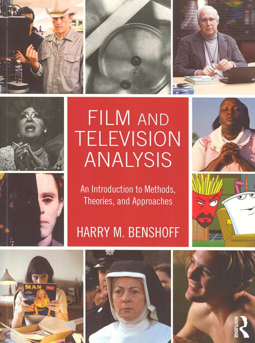 Film and television analysis : an introduction to methods, theories, and approaches