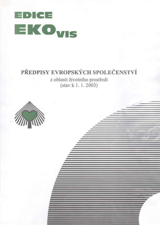 Předpisy Evropských společenství z oblasti životního prostředí : (stav k 1.1.2003)