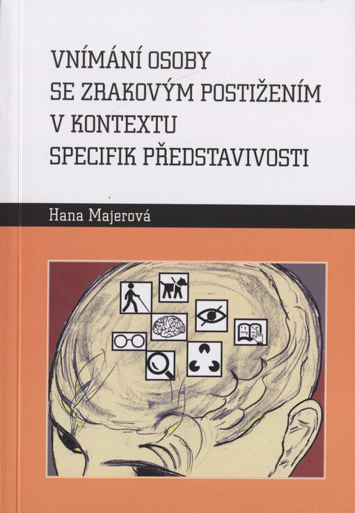 Vnímání osoby se zrakovým postižením v kontextu specifik představivosti