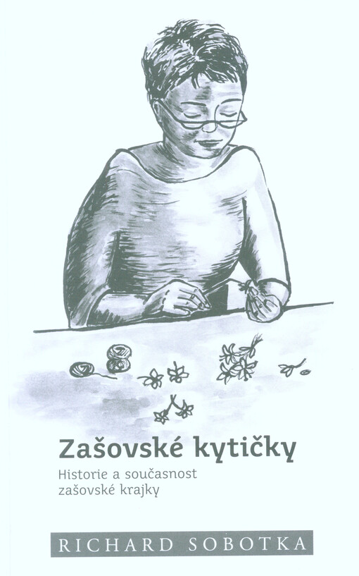 Zašovské kytičky : historie a současnost zašovské krajky