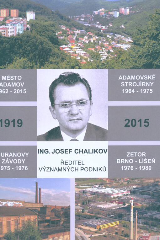 Ing. Josef Chalikov : 1919-2015 : ředitel významných podniků