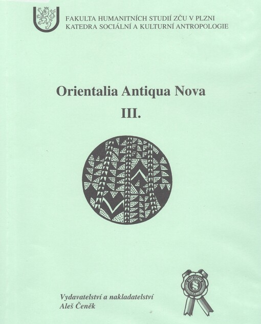 Orientalia Antiqua Nova III.:sborník z mezinárodního vědeckého kolokvia, konaného v Plzni dne 7. února 2003; editoři Ivo Budil, Petr Charvát