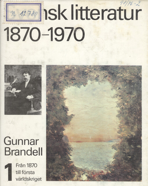 Svensk litteratur 1870-1970. 1 Från 1870 till första världskriget