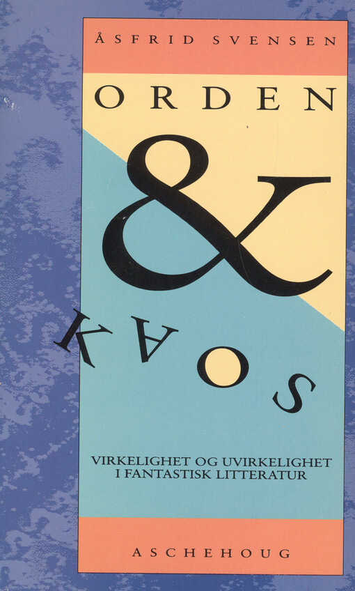Orden og kaos : virkelighet og uvirkelighet i fantastisk litteratur