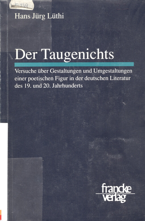 Der Taugenichts : Versuche über Gestaltungen und Umgestaltungen einer poetischen Figur in der deutschen Literatur des 19. und 20. Jahrhunderts