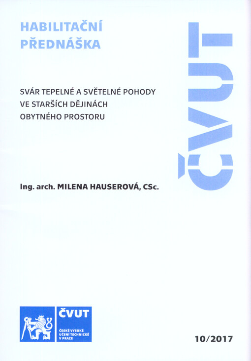 Svár tepelné a světelné pohody ve starších dějinách obytného prostoru = Strife between heat- and daylight comfort in living spaces prior to the end Middle Ages
