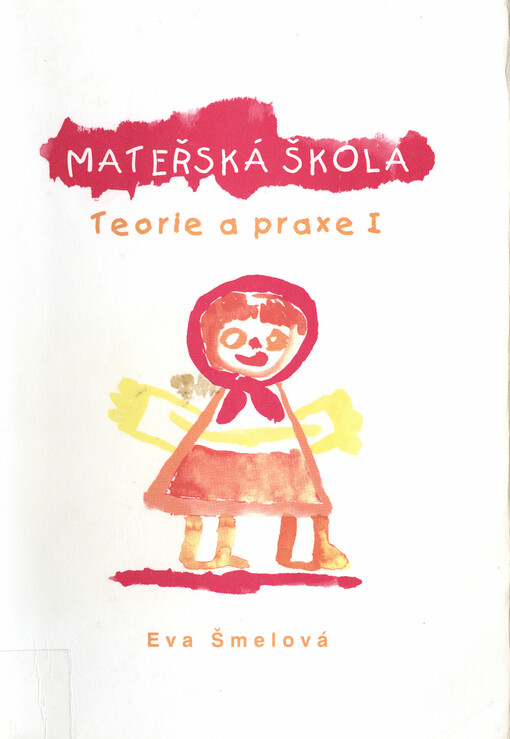 Mateřská škola : teorie a praxe. I