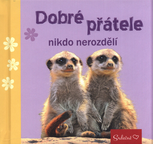Dobré přátele nikdo nerozdělí