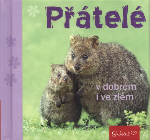 Přátelé v dobrém i ve zlém