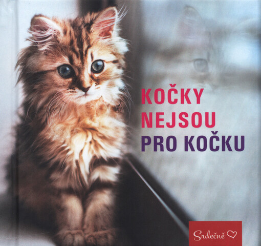 Kočky nejsou pro kočku