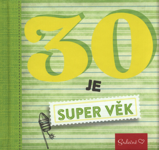 30 je super věk