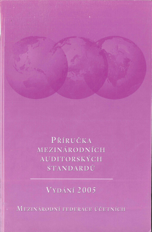 Mezinárodní předpisy v oblasti řízení kvality, auditu, prověrek, ostatních ověřovacích zakázek a souvisejících služeb :vydání 2010