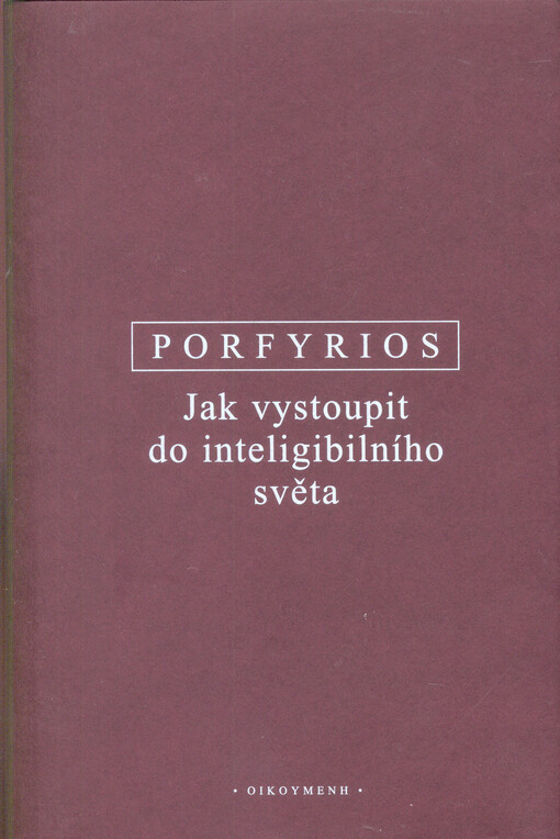 Jak vystoupit do inteligibilního světa (Sentence) : řecko-české vydání