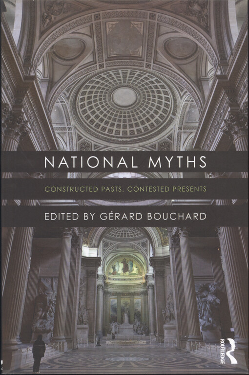 National myths : constructed pasts, contested presents