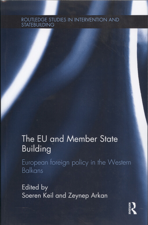 The EU and member state building : European foreign policy in the Western Balkans