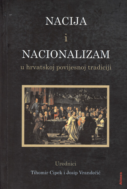 Nacija i nacionalizam u hrvatskoj povijesnoj tradiciji :zbornik radova