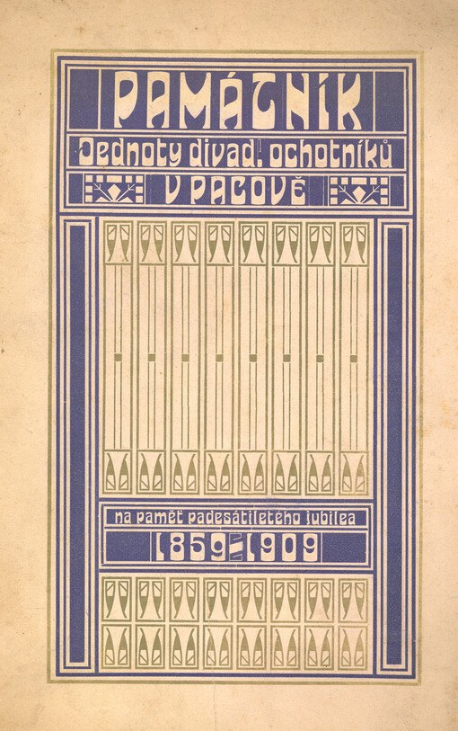 Památník vydaný na paměť padesátiletého jubilea Jednoty divadelních ochotníků v Pacově :1859-1909