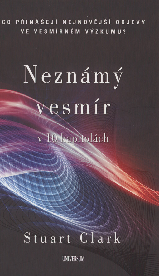 Neznámý vesmír v 10 kapitolách