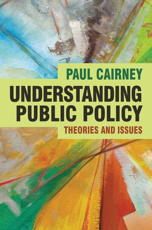 Understanding public policy :theories and issues