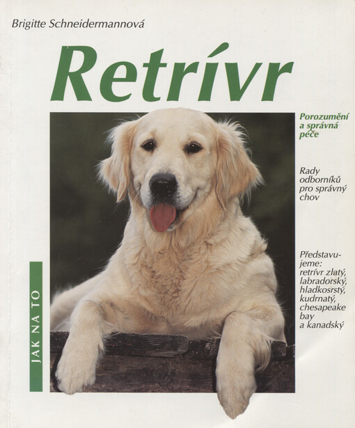 Retrívr : porozumění a správná péče : rady odborníků ohledně chovu, péče a výživy