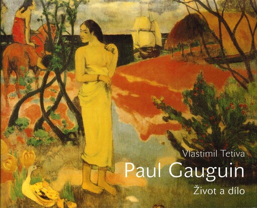 Paul Gauguin : život a dílo