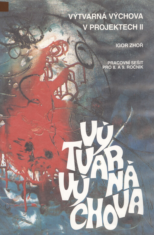 Výtvarná výchova v projektech II :pracovní sešit pro 8. a 9. ročník, 2. vyd.