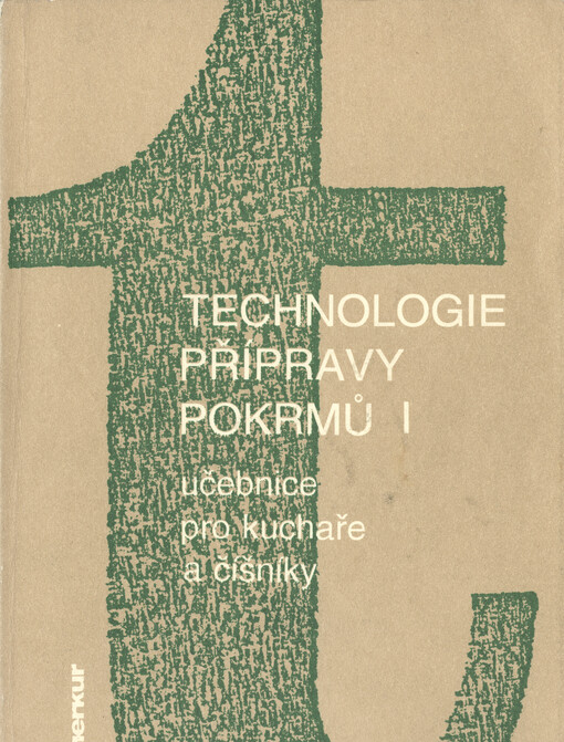 Technologie přípravy pokrmů I : Učebnice pro kuchaře a číšníky