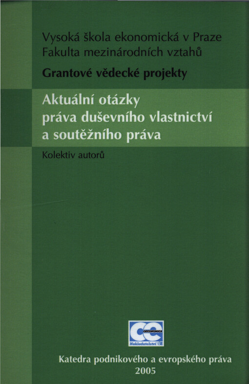 Aktuální otázky práva duševního vlastnictví a soutěžního práva :grantové vědecké projekty