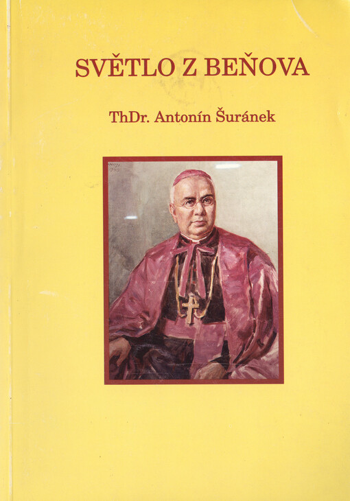 Světlo z Beňova :[lidový životopis služebníka Božího Antonína Cyrila Stojana]