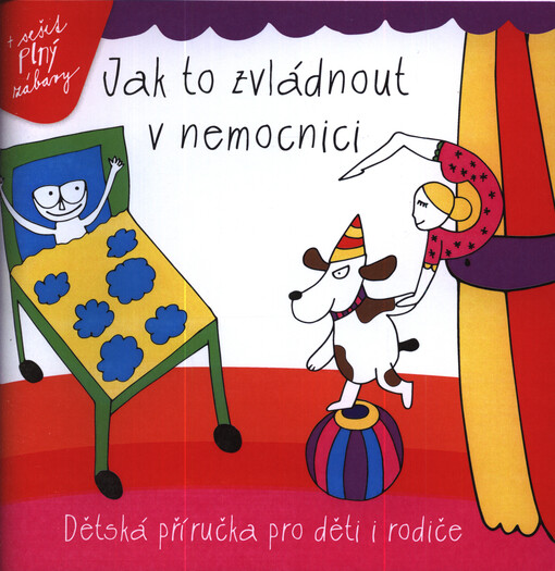 Jak to zvládnout v nemocnici : dětská příručka pro děti i rodiče