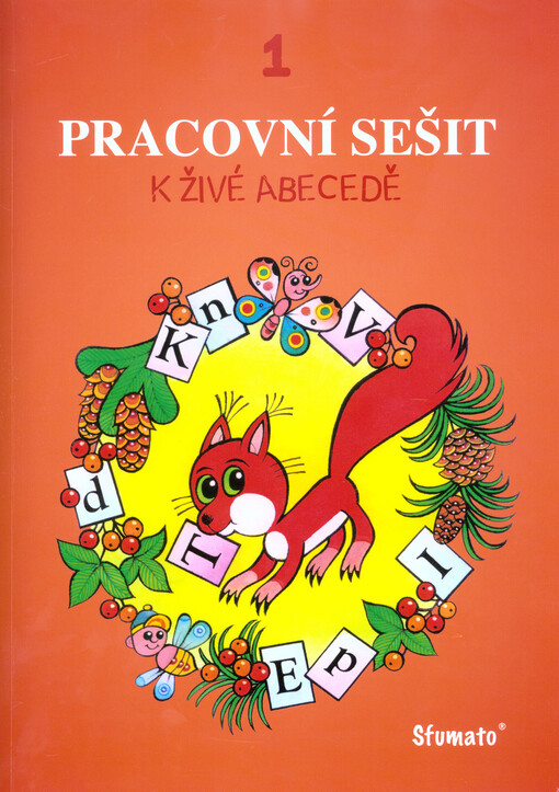 Živá abeceda, aneb, Písmenka v říši divů, pracovní sešit 1