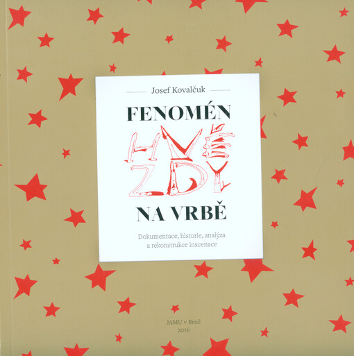 Fenomén Hvězdy na vrbě : historie, analýza, rekonstrukce a dokumentace inscenace