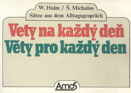 Sätze aus dem Alltaggespräch = Vety na každý deň = Věty pro každý den
