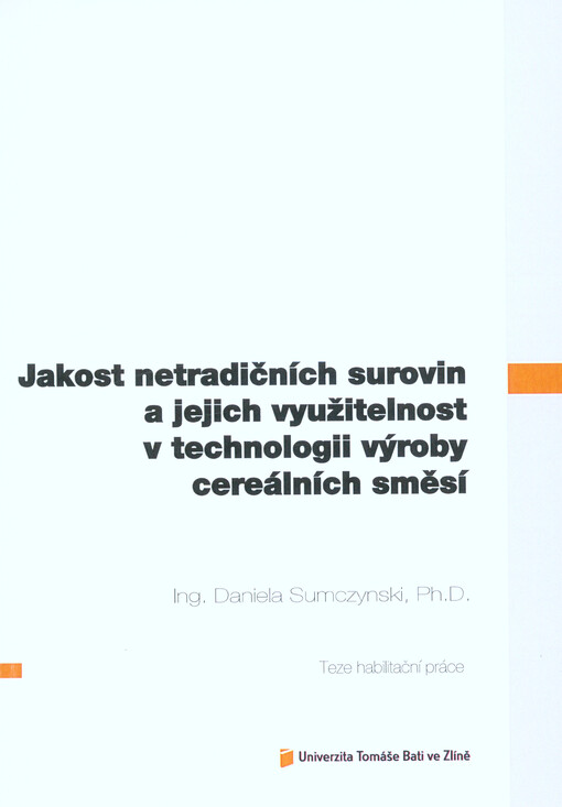 Jakost netradičních surovin a jejich využitelnost v technologii výroby cereálních směsí