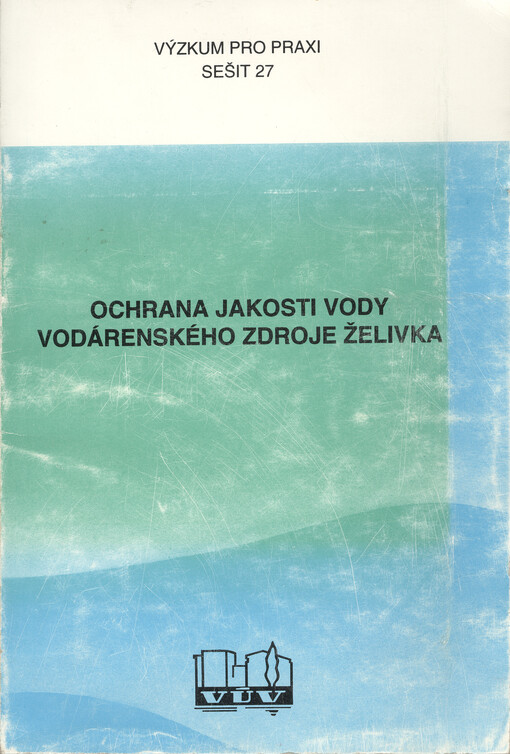 Ochrana jakosti vody vodárenského zdroje Želivka : Výsledky výzkumu z let 1991 - 1992
