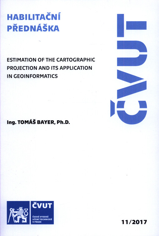 Estimation of the cartographic projection and its application in geoinformatics =: Detekce kartografického zobrazení a její využití v geoinformatice