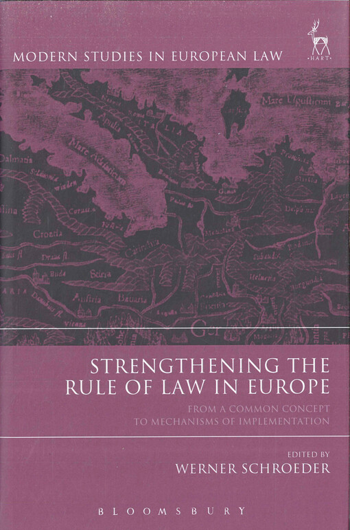 Strengthening the rule of law in Europe : from a common concept to mechanisms of implementation