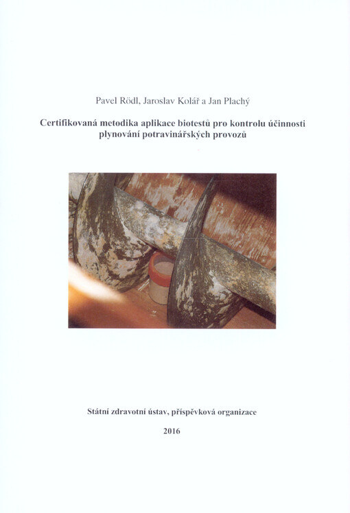 Certifikovaná metodika aplikace biotestů pro kontrolu účinnosti plynování potravinářských provozů :