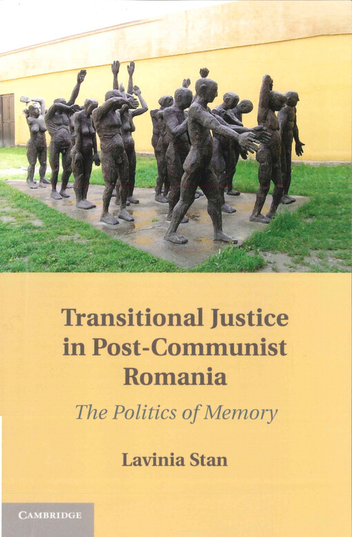 Transitional justice in post-communist Romania : the politics of memory