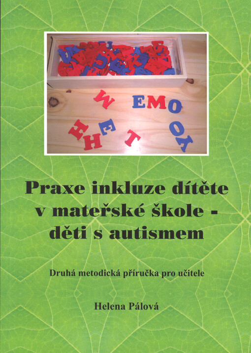 Praxe inkluze dítěte v mateřské škole - děti s autismem : druhá metodická příručka pro učitele