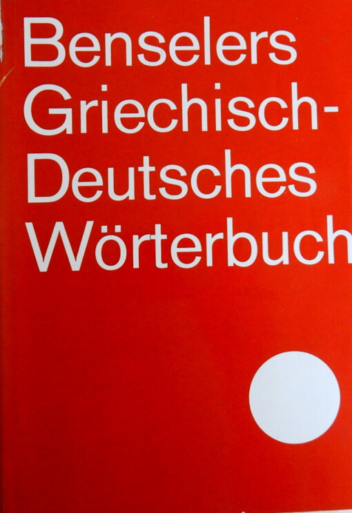 Benselers Griechisch-Deutsches Wörterbuch.