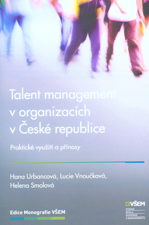 Talent management v organizacích v České republice : praktické využití a přínosy