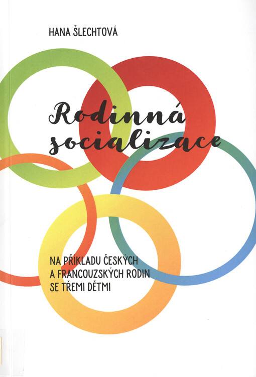 Rodinná socializace : na příkladu českých a francouzských rodin se třemi dětmi