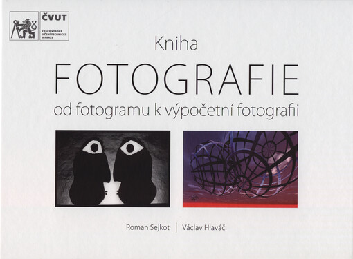 Kniha fotografie : od fotogramu k výpočetní fotografii