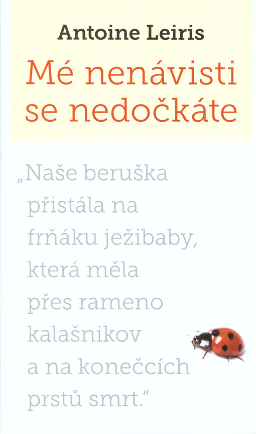 Mé nenávisti se nedočkáte