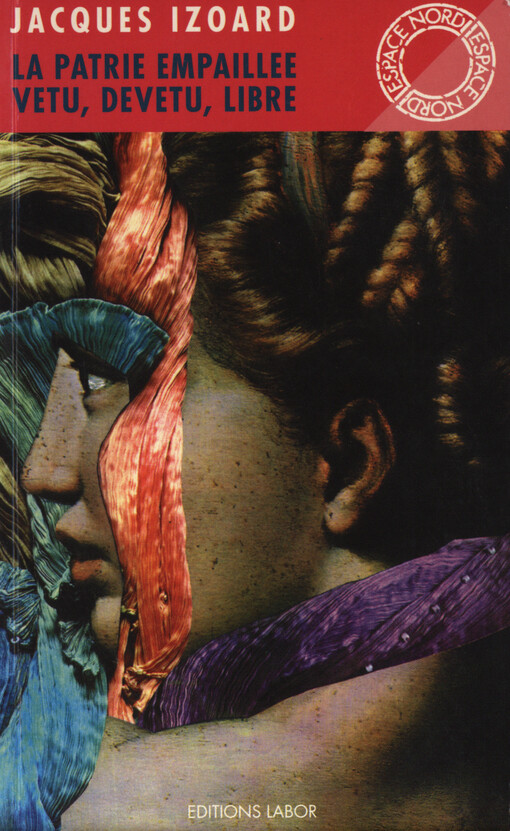 La patrie empaillée ; Vetu, dévetu, libre : poemes