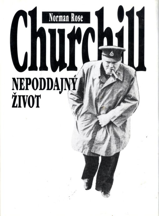 Churchill : nepoddajný život