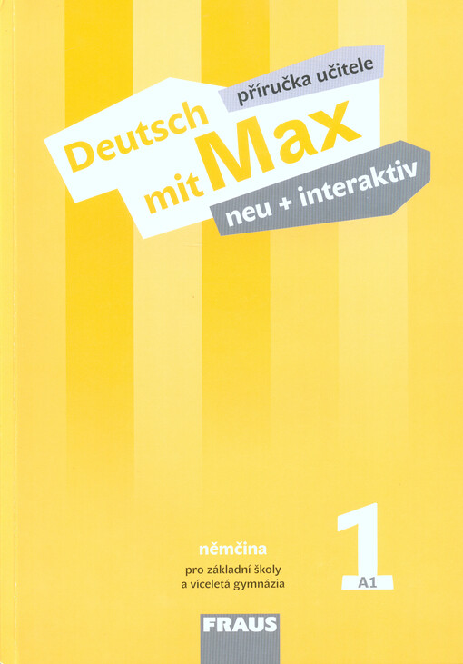 Deutsch mit Max neu + interaktiv 1 Příručka učitele - Tvrzníková Jana, Poul Oldřich, Zbranková Milena